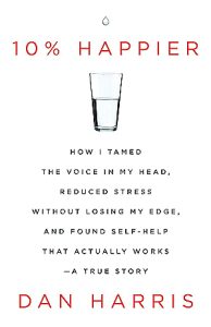 Cover of 10% Happier by Dan Harris