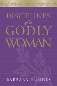 Cover of Disciplines of a Godly Woman by Barbara Hughes