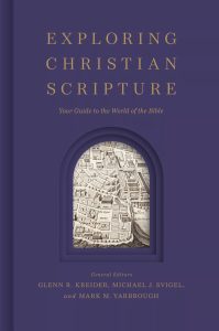 Cover of Exploring Christian Scripture by Glenn R. Kreider, Michael J. Svigel & Mark M. Yarbrough (editors)