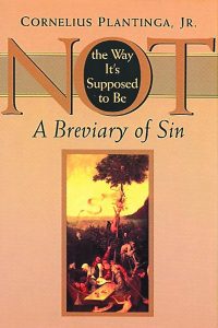 Cover of Not the Way It’s Supposed to Be by Cornelius Plantinga Jr.