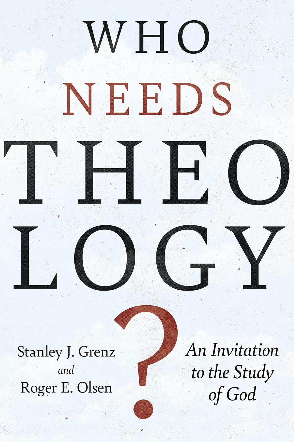 Who Needs Theology?